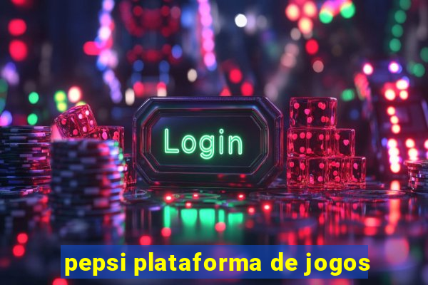 pepsi plataforma de jogos